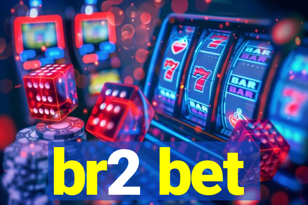 br2 bet